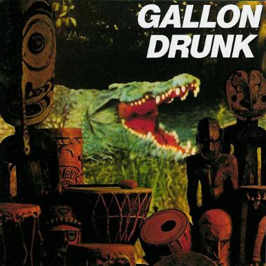 Gallon Drunk -  You, The Night...and the Music